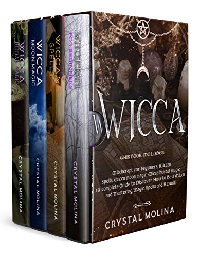 Wicca: This book includes 4 manuscripts: Witchcraft for beginners, Wiccan spells, Moon and Herbal magic (A complete Guide to Discover How to Be a Witch and Mastering Spells and Rituals)