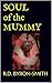SOUL of the MUMMY by R.D. Byron-Smith