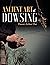 Ancient Art of Dowsing