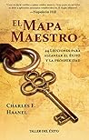 El mapa maestro by Charles F. Haanel