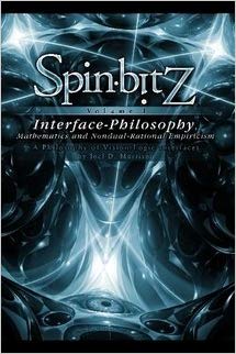 Spinbitz: Volume 1: Interface-Philosophy, Mathematics and Nondual rational-empiricism