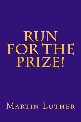 Run for the Prize! (Luther for Today) (Volume 1)