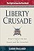 Liberty Crusade: The Fight to Save the Free World