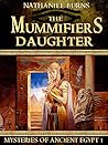 The Mummifier's Daughter by Nathaniel Burns