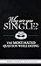 Why are you single?: The Most Hated Question While Dating