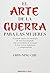 ARTE DE LA GUERRA PARA LAS MUJERES, EL