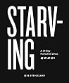 Starving: A 21-Da...