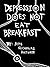 Depression does not eat breakfast by Atte Nicholas Antonie