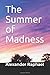 The Summer of Madness