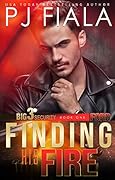 Finding His Fire (Big 3 Security, #1)
