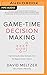 Game-Time Decision Making: High-Scoring Business Strategies from the Biggest Names in Sports