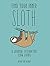 Find your Inner Sloth: A Journal Celebrating Slow Living
