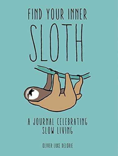 Find your Inner Sloth: A Journal Celebrating Slow Living (Paperback)