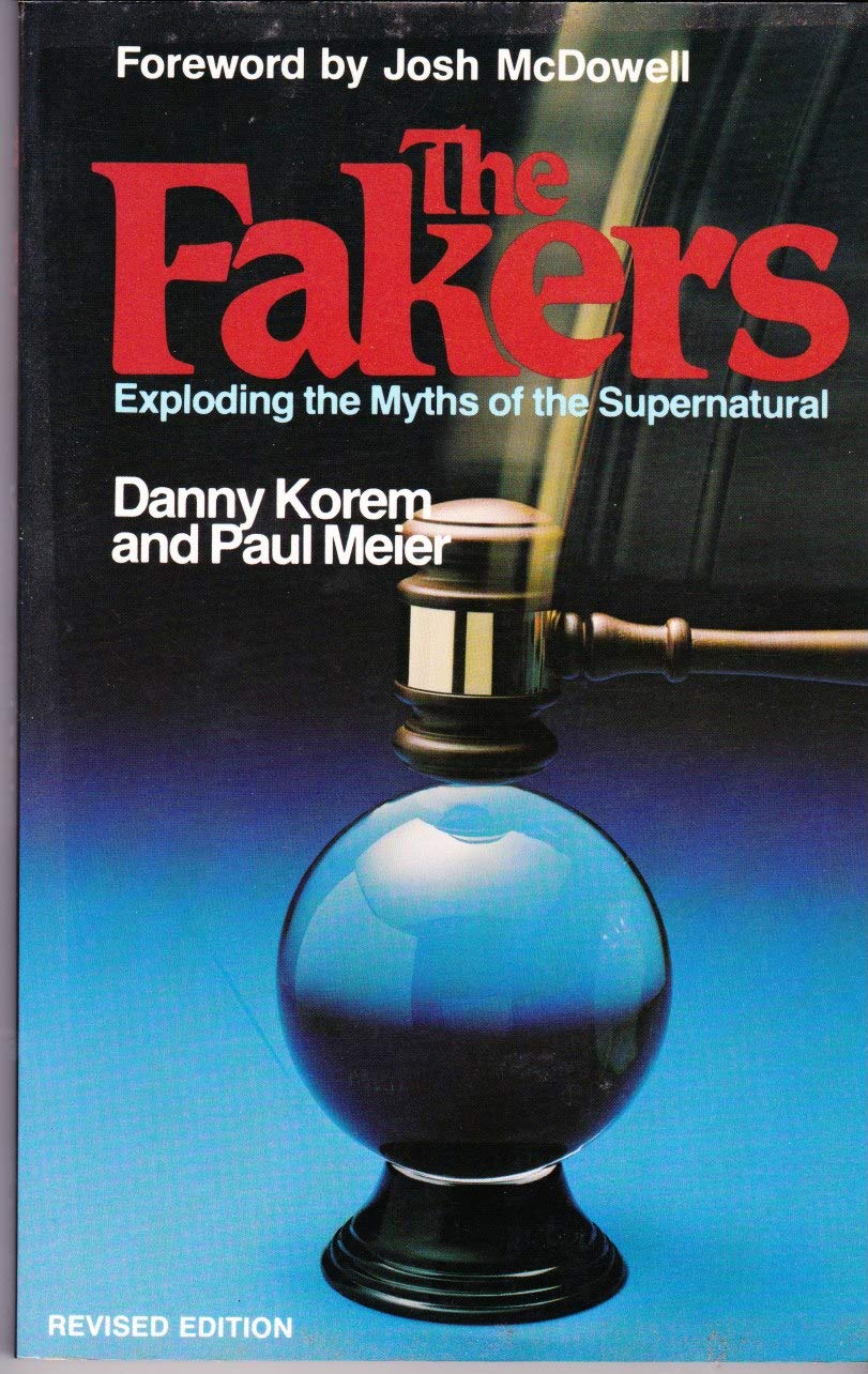 The Fakers: Exploding the Myths of the Supernatural