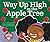 Way Up High in the Apple Tr...
