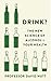 Drink?: The New Science of Alcohol and Your Health