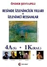 Resimde İzlenimcilik Yılları ve İzlenimci Ressamlar by Önder Şenyapılı