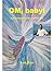OM, Baby! a Pilgrimage to the Eternal Self by Jack Haas