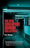 The New Singapore Horror Collection by S.J. Huang