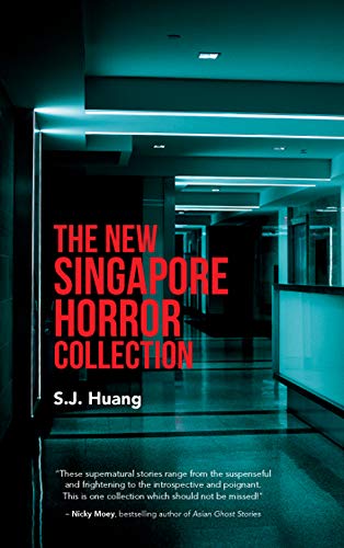 The New Singapore Horror Collection (Kindle Edition)