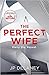 The Perfect Wife