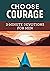 Choose Courage: 3-Minute Devotions for Men