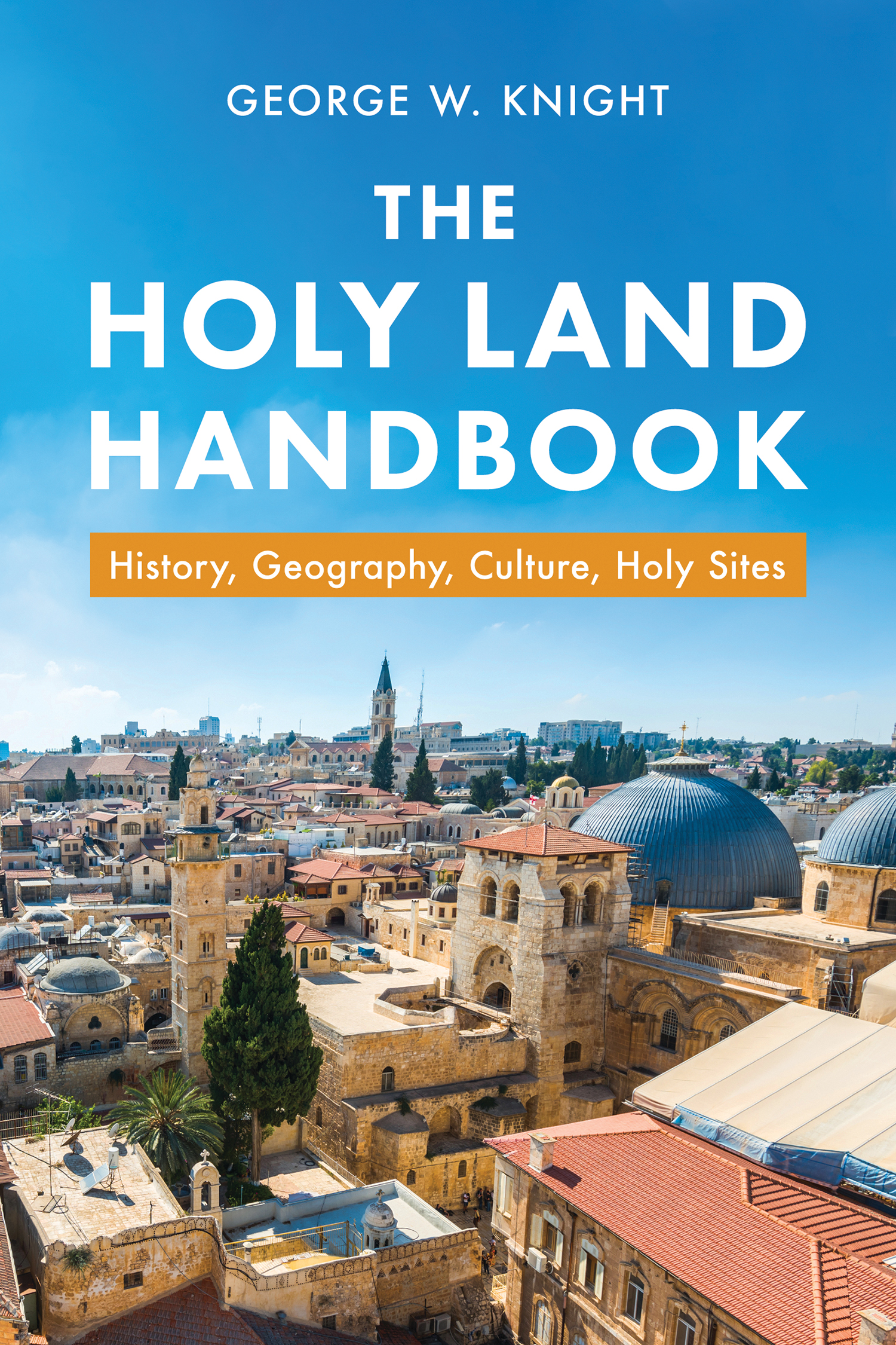 Holy Land Handbook: History, Geography, Culture, Holy Sites (Paperback)