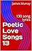 Poetic Love Songs 13: 130 s...