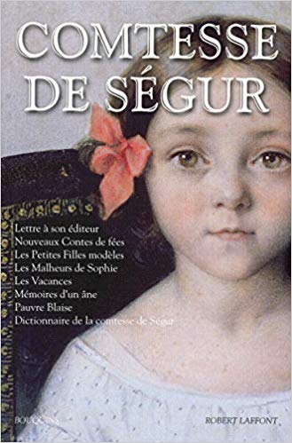 Œuvres vol. 1: Lettre à son éditeur, Nouveaux Contes de fées, Les Petites Filles modèles, Les Malheurs de Sophie, Les Vacances, Mémoire d’un âne, Pauvre Blaise, Dictionnaire de la Comtesse de Ségur