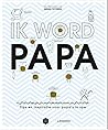 Ik word papa: Tips en inspiratie voor papa's in spe (Mama Baas) (Dutch Edition)