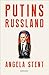 Putins Russland by Angela Stent