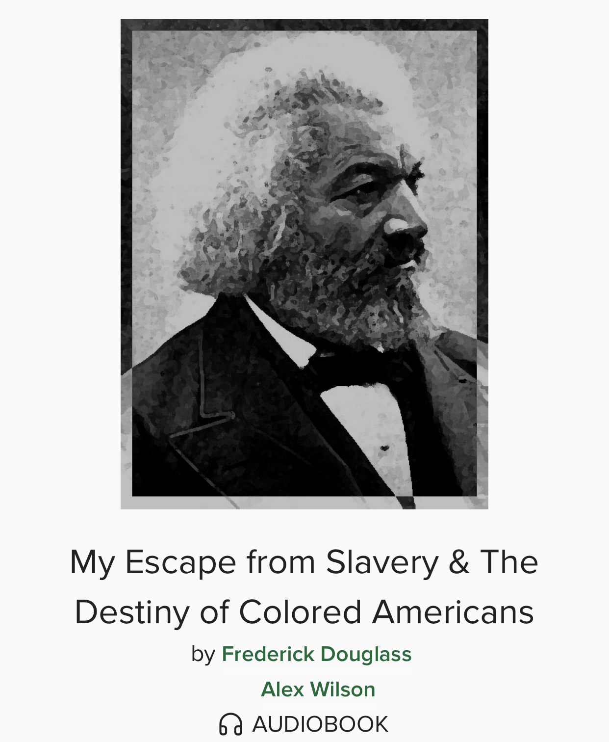 My Escape From Slavery & The Destiny of Colored Americans