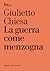 La guerra come menzogna