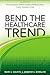 Bend the Healthcare Trend: How Consumer-Driven Health and Wellness Plans Lower Insurance Costs