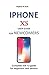 IPHONE XS USER GUIDE FOR NEWCOMERS by Stephen W. Rock