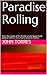Paradise Rolling: From the ...