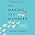 The Making of a Manager: What to Do When Everyone Looks to You