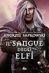 Il Sangue degli Elfi by Andrzej Sapkowski