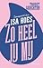 Zo heel jij mij by Isa Hoes