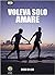 Voleva solo amare