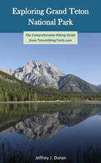Exploring Grand Teton National Park: The Comprehensive Hiking Guide from TetonHikingTrails.com