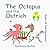 The Octopus and the Ostrich by Anthony Robin