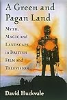 A Green and Pagan Land by David Huckvale