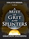 A Mist of Grit and Splinters (Commonweal #5)