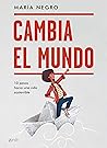 Cambia el mundo by Maria Negro
