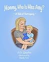 Mommy Who Is Miss Amy by J.D. Quarles