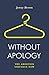 Without Apology by Jenny     Brown