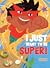 I Just Want To Be Super!