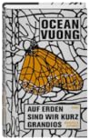 Auf Erden sind wir kurz grandios by Ocean Vuong