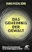 Das Geheimnis der Gewalt. W...